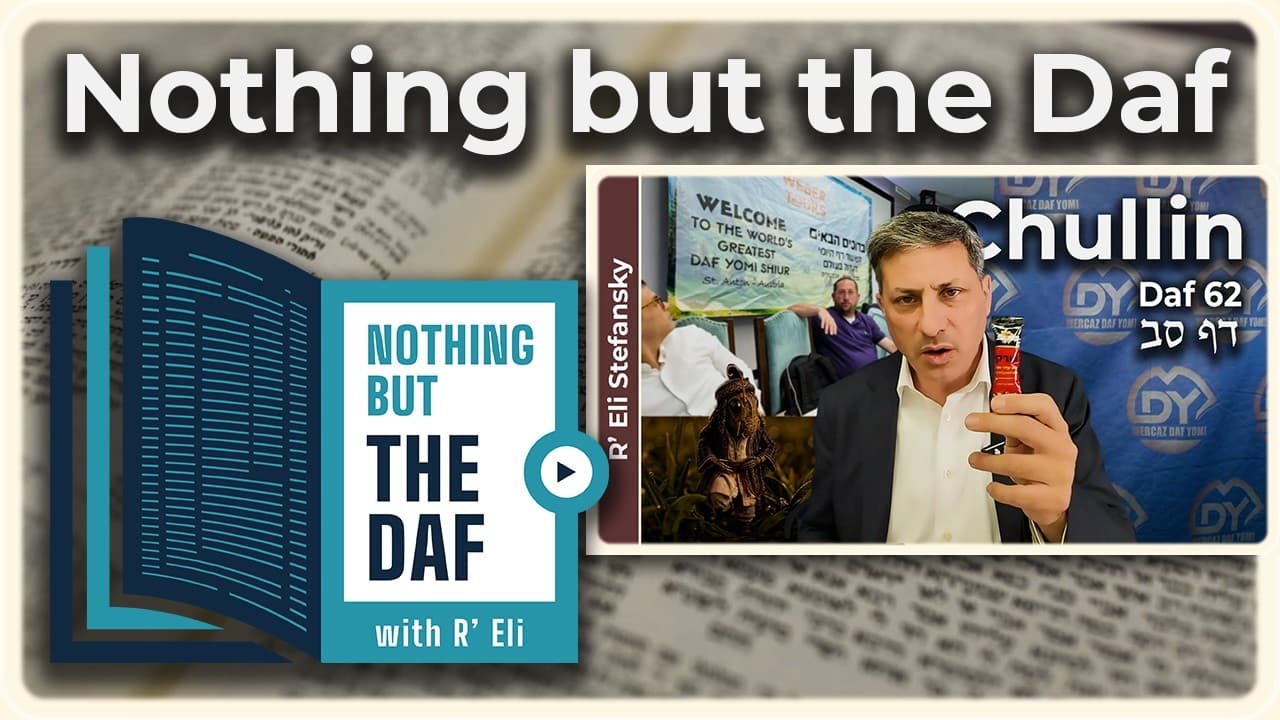 CHAZARAH - Chullin Daf 62 | "Nothing but the Daf" with R' Eli Stefansky