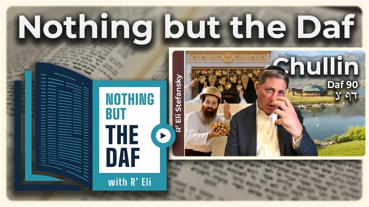 CHAZARAH - Chullin Daf 90 | "Nothing but the Daf" with R' Eli Stefansky