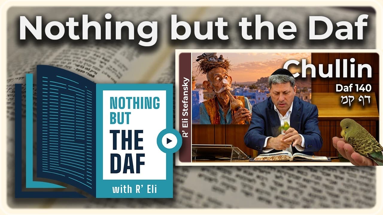 CHAZARAH - Chullin Daf 140 | "Nothing but the Daf" with R' Eli Stefansky