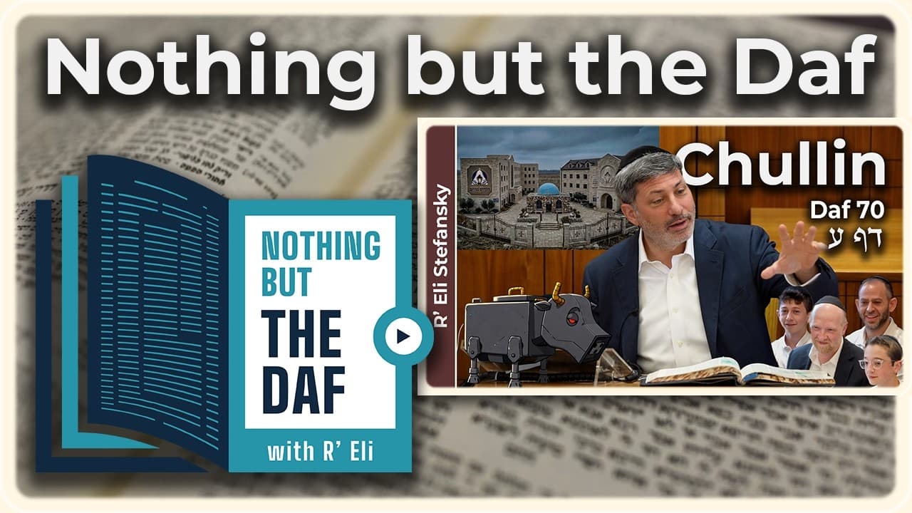 CHAZARAH - Chullin Daf 70 | "Nothing but the Daf" with R' Eli Stefansky