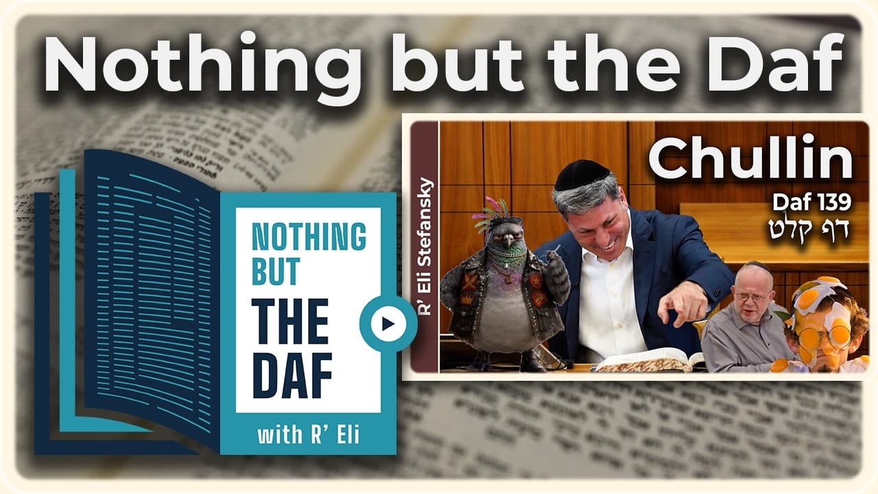 CHAZARAH - Chullin Daf 139 | "Nothing but the Daf" with R' Eli Stefansky