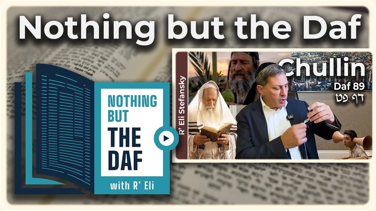 CHAZARAH - Chullin Daf 89 | "Nothing but the Daf" with R' Eli Stefansky