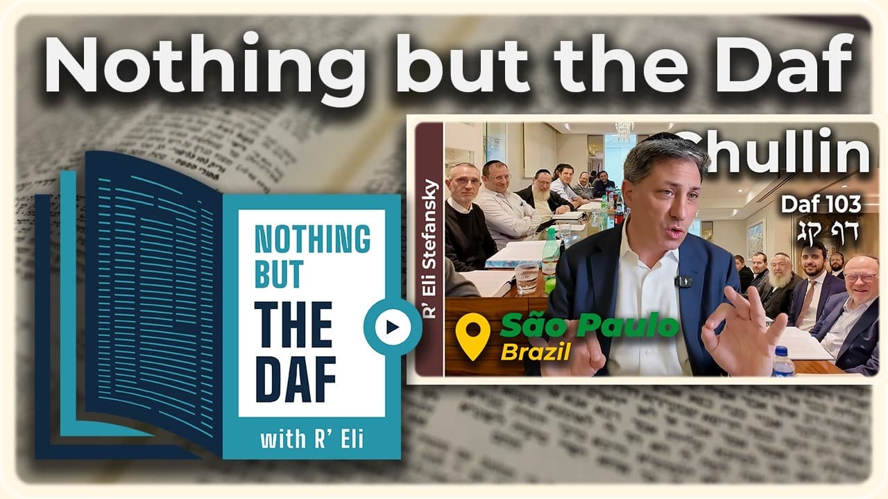 CHAZARAH - Chullin Daf 103 | "Nothing but the Daf" with R' Eli Stefansky