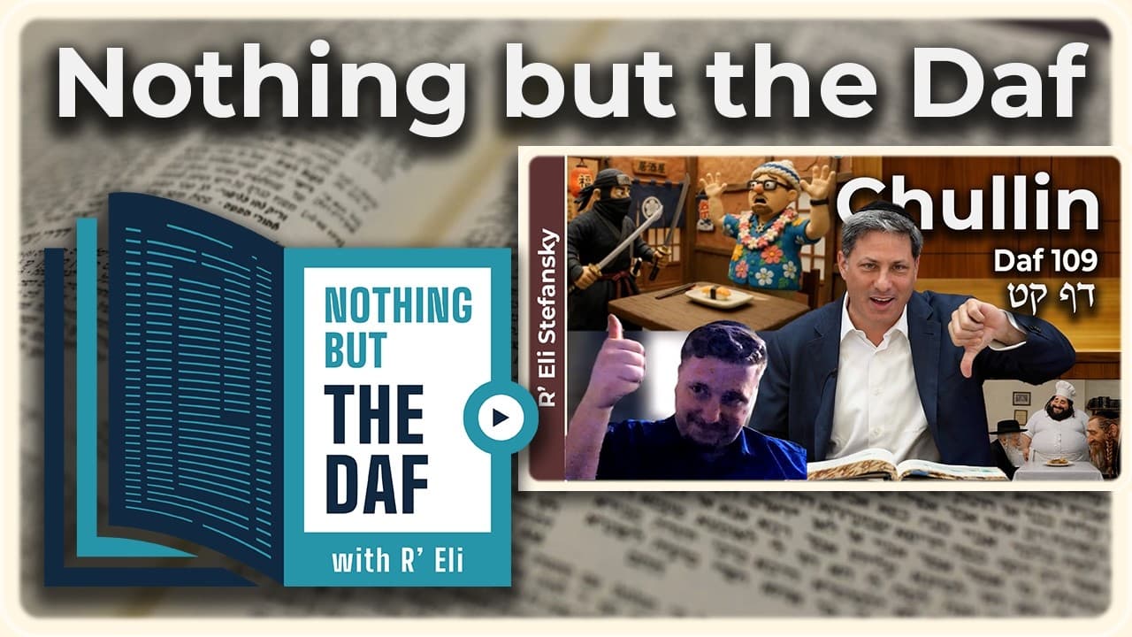 CHAZARAH - Chullin Daf 109 | "Nothing but the Daf" with R' Eli Stefansky