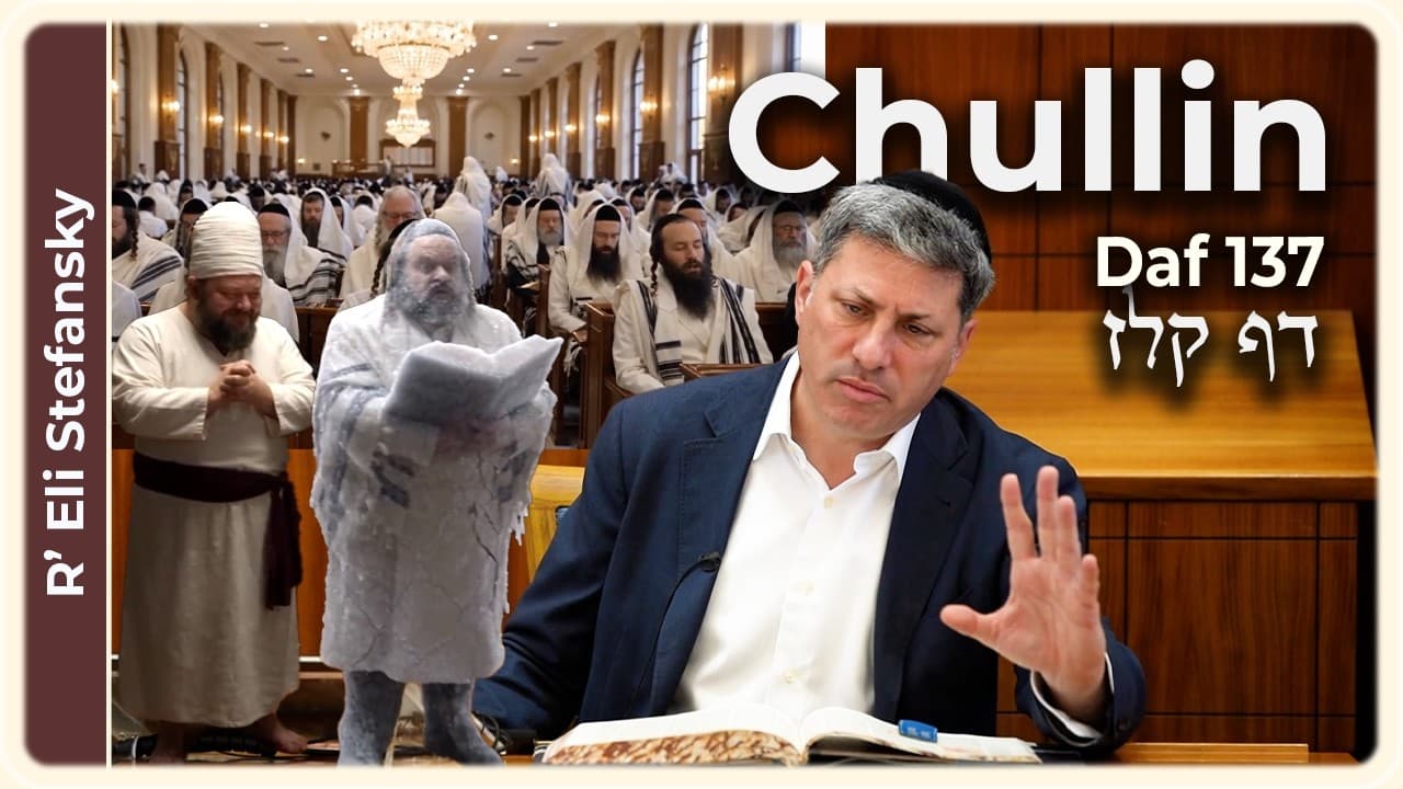 Daf Yomi Chullin Daf 137 by R' Eli Stefansky