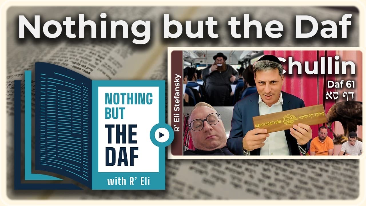 CHAZARAH - Chullin Daf 61 | "Nothing but the Daf" with R' Eli Stefansky