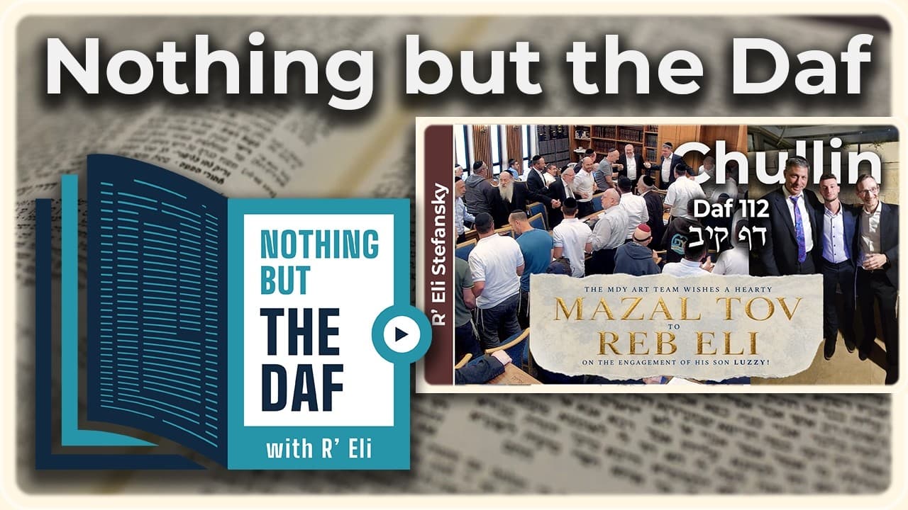 CHAZARAH - Chullin Daf 112 | "Nothing but the Daf" with R' Eli Stefansky
